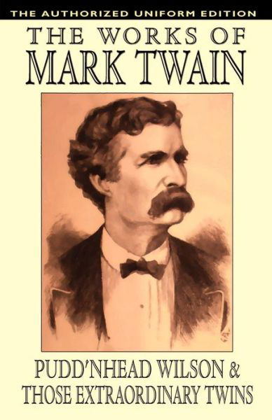 Samuel Clemens · Pudd'nhead Wilson and Those Extraordinary Twins: the Authorized Uniform Edition (Paperback Book) (2024)