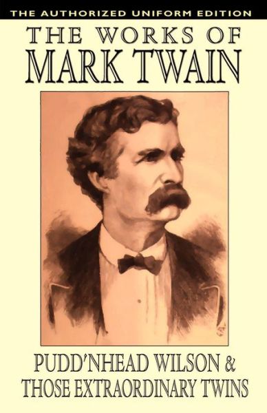 Cover for Samuel Clemens · Pudd'nhead Wilson and Those Extraordinary Twins: the Authorized Uniform Edition (Taschenbuch) (2024)