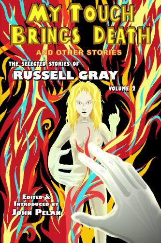 Cover for Russell Gray · My Touch Brings Death and Other Stories (The Weird Tales of Russell Gray) (Volume 2) (Paperback Book) (2014)