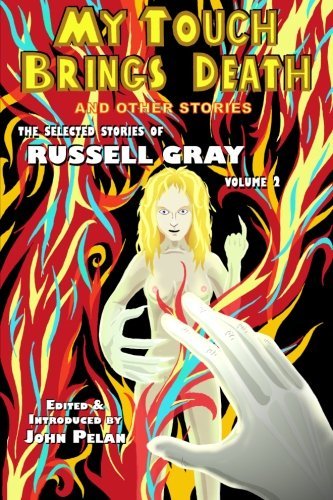 Cover for Russell Gray · My Touch Brings Death and Other Stories (The Weird Tales of Russell Gray) (Volume 2) (Paperback Bog) (2014)