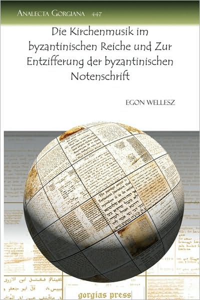 Cover for Egon Wellesz · Die Kirchenmusik im byzantinischen Reiche und Zur Entzifferung der byzantinischen Notenschrift - Analecta Gorgiana (Paperback Book) (2010)