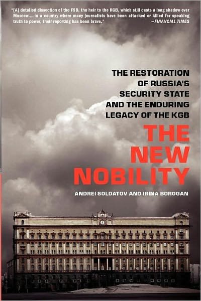 Cover for Andrei Soldatov · The New Nobility: The Restoration of Russia's Security State and the Enduring Legacy of the KGB (Paperback Book) (2011)
