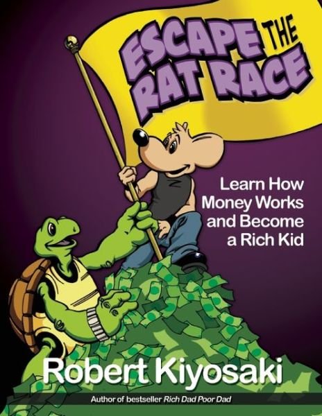 Cover for Robert T. Kiyosaki · Rich Dad's Escape from the Rat Race: How To Become A Rich Kid By Following Rich Dad's Advice (Taschenbuch) [New edition] (2013)