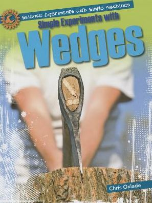 Cover for Chris Oxlade · Simple experiments with wedges (Book) (2013)