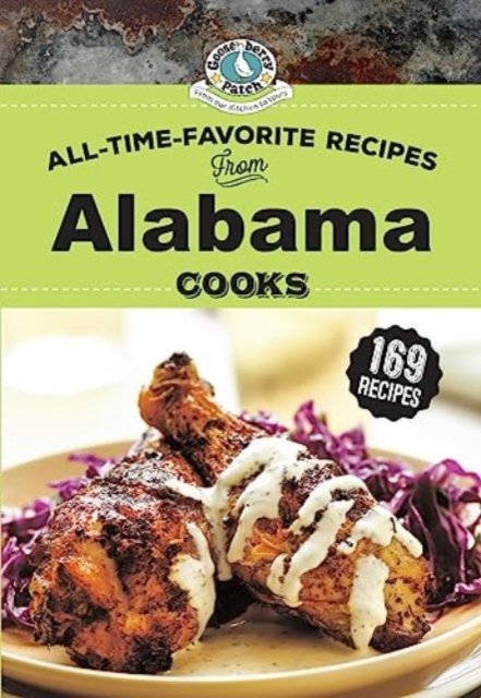 Cover for Gooseberry Patch · All Time Favorite Recipes from Alabama Cooks - Regional Cooks (Spiral Book) (2024)