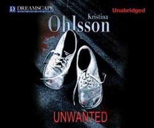 Cover for Kristina Ohlsson · Unwanted (Fredrika Bergman) (Audiobook (CD)) [Unabridged edition] (2013)