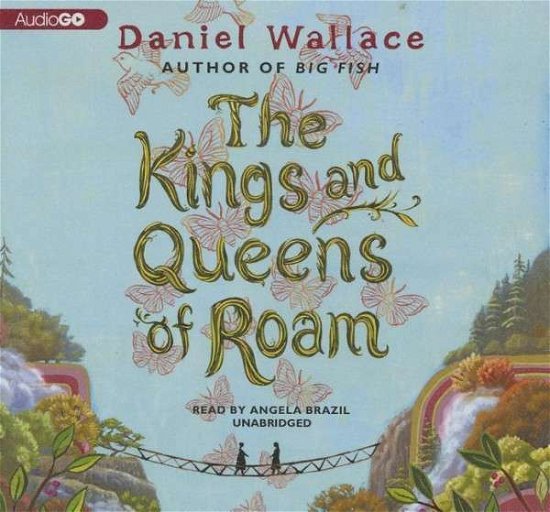 Cover for Daniel Wallace · The Kings and Queens of Roam (N/A) (2013)