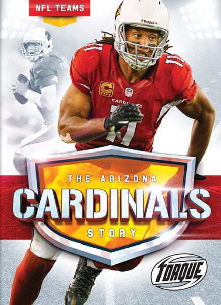 Cover for Thomas K. Adamson · Arizona Cardinals Story - NFL Teams (Hardcover Book) (2018)