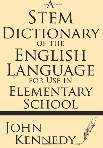 Cover for John Kennedy · A Stem Dictionary of the English Language for Use in Elementary School (Pocketbok) (2013)