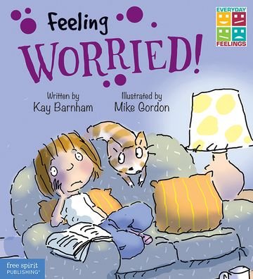 Feeling Worried - Kay Barnham - Libros - Free Spirit Publishing, Incorporated - 9781631982552 - 18 de septiembre de 2017