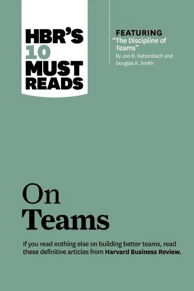 Cover for Jon R. Katzenbach · HBR's 10 Must Reads on Teams (with featured article &quot;The Discipline of Teams,&quot; by Jon R. Katzenbach and Douglas K. Smith) - HBR's 10 Must Reads (Innbunden bok) (2013)