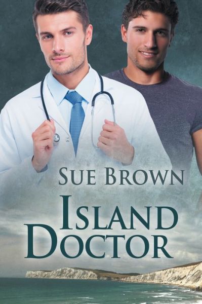 Island Doctor - Sue Brown - Books - Dreamspinner Press - 9781634767552 - January 11, 2016