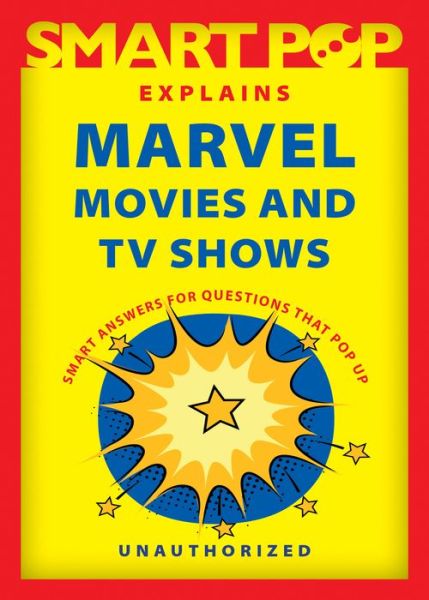 Cover for The Editors of Smart Pop · Smart Pop Explains Marvel Movies and TV Shows (Paperback Book) (2022)