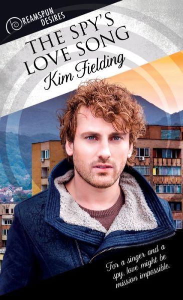 Cover for Kim Fielding · The Spy's Love Song - Dreamspun Desires (Paperback Book) (2018)