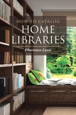 Clarence Love · How to Catalog Home Libraries (Paperback Book) (2020)