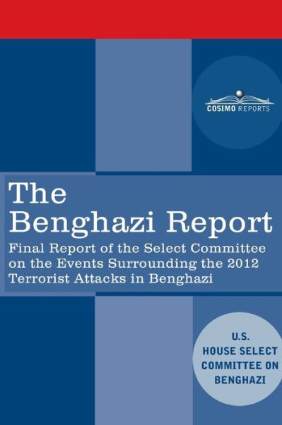 Cover for Us House Select Committee on Benghazi · The Benghazi Report (Paperback Book) (2020)