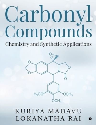 Cover for Kuriya Madavu Lokanatha Rai · Carbonyl Compounds - Chemistry and Synthetic Applications (Paperback Bog) (2020)