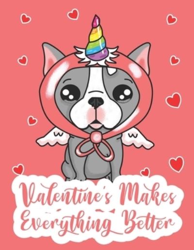 Cover for Puppy Creations · Valentine's Makes Everything Better (Paperback Book) (2019)