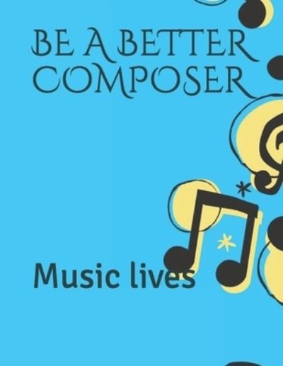 Cover for Goitseone Raphael · Be a Better Composer (Paperback Book) (2020)