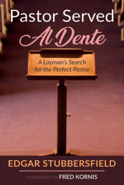 Pastor Served Al Dente - Edgar Stubbersfield - Books - Wipf & Stock Publishers - 9781666799552 - June 23, 2023
