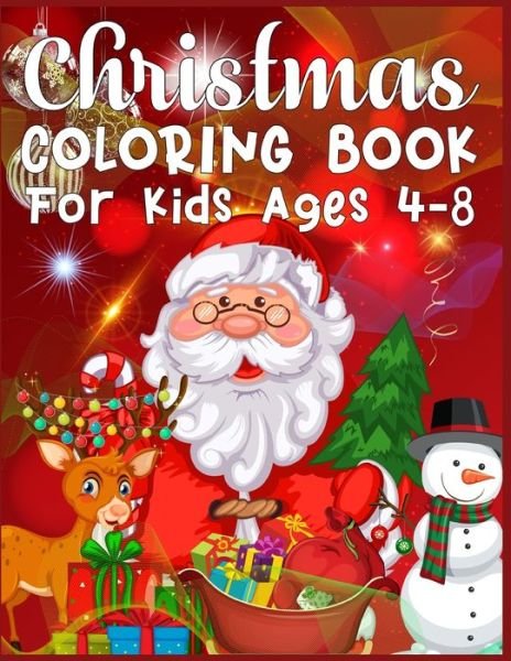 Christmas Coloring Book For Kids Ages 4-8 - Sk Publishing - Bøger - Independently Published - 9781673968552 - 10. december 2019