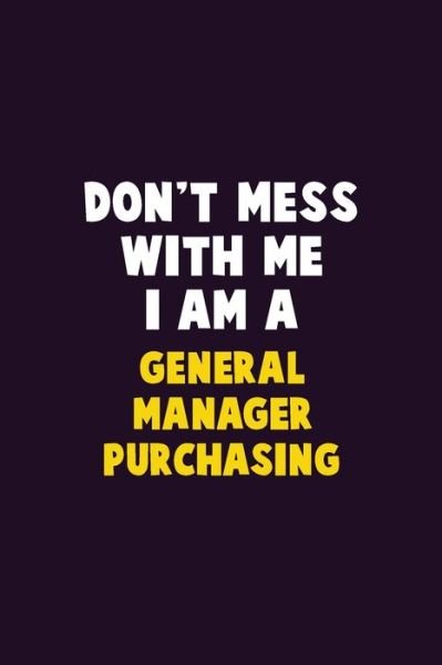 Cover for Emma Loren · Don't Mess With Me, I Am A General Manager Purchasing (Paperback Bog) (2019)