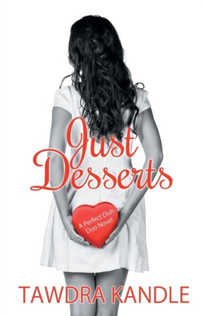 Cover for Tawdra Kandle · Just Desserts: A Perfect Dish Romance, Book 2 - A Perfect Dish Romance (Pocketbok) (2016)