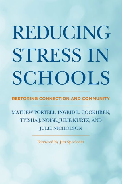 Cover for Mathew Portell · Reducing Stress in Schools: Restoring Connection and Community (Paperback Bog) (2025)