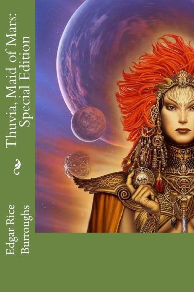 Thuvia, Maid of Mars - Edgar Rice Burroughs - Bøker - Createspace Independent Publishing Platf - 9781718665552 - 5. mai 2018