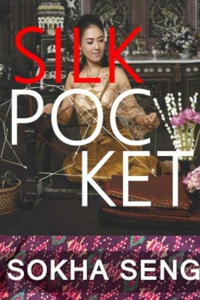 Cover for Sokha Seng · Silk Pocket (Paperback Book) (2018)