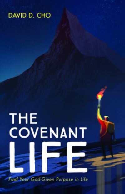 Cover for David D Cho · The Covenant Life: Find Your God-Given Purpose in Life (Paperback Book) (2020)