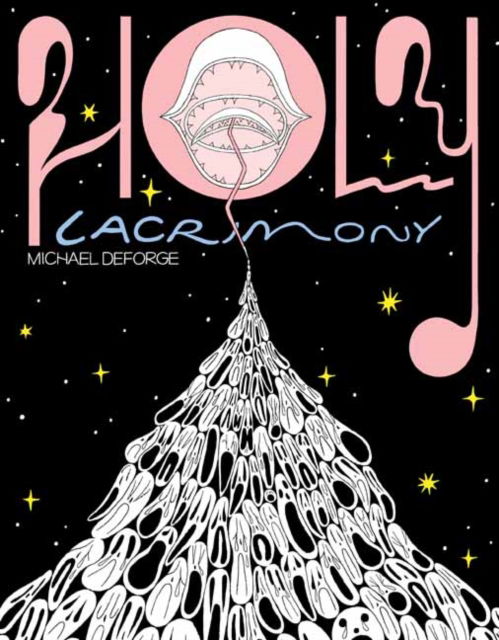 Holy Lacrimony - Michael DeForge - Libros - Drawn and Quarterly - 9781770467552 - 11 de marzo de 2025