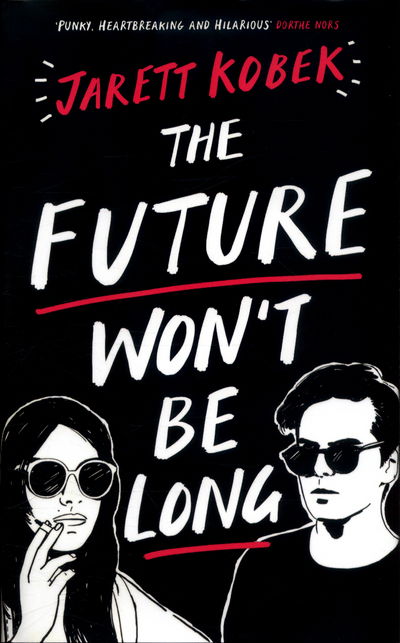 Cover for Jarett Kobek · The Future Won't be Long (Bound Book) [Main edition] (2017)