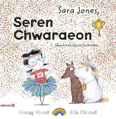 Cover for Morag Hood · Sara Jones - Seren Chwaraeon / Sara Jones - Sports Superstar (Paperback Book) [Bilingual edition] (2020)