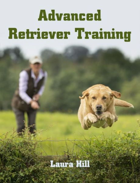 Cover for Laura Hill · Advanced Retriever Training (Paperback Bog) (2020)
