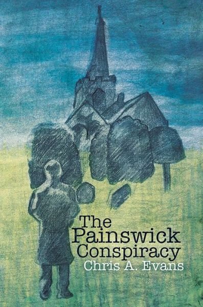 Cover for Chris Evans · The Painswick Conspiracy (Inbunden Bok) (2016)