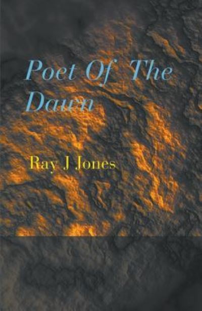 Cover for Ray J Jones · Poet Of The Dawn (Paperback Book) (2017)