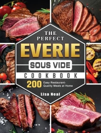 Cover for Lisa Neal · The Perfect EVERIE Sous Vide Cookbook (Hardcover Book) (2020)