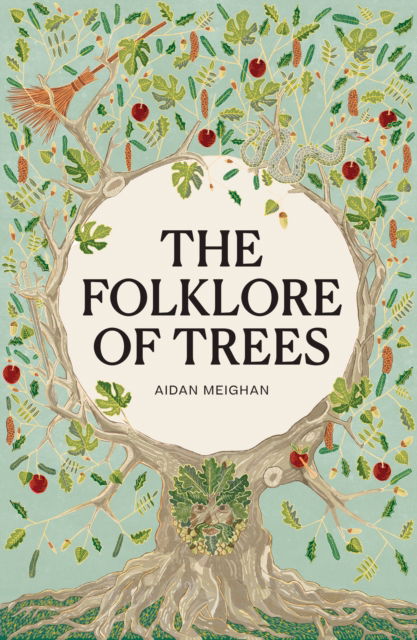 Cover for Aidan Meighan · Folklore of Trees: The fascinating stories behind nature's guardians (Hardcover Book) (2026)