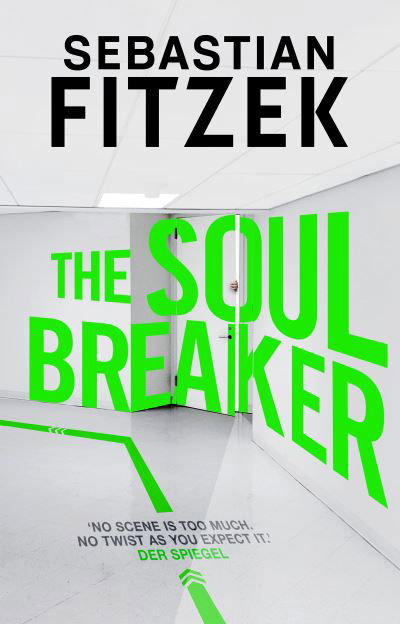 The Soul Breaker - Sebastian Fitzek - Books - Bloomsbury Publishing PLC - 9781838934552 - November 11, 2021