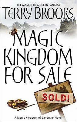 Magic Kingdom For Sale / Sold: Magic Kingdom of Landover Series: Book 01 - Magic Kingdom of Landover - Terry Brooks - Bøger - Little, Brown Book Group - 9781841495552 - 14. maj 2007