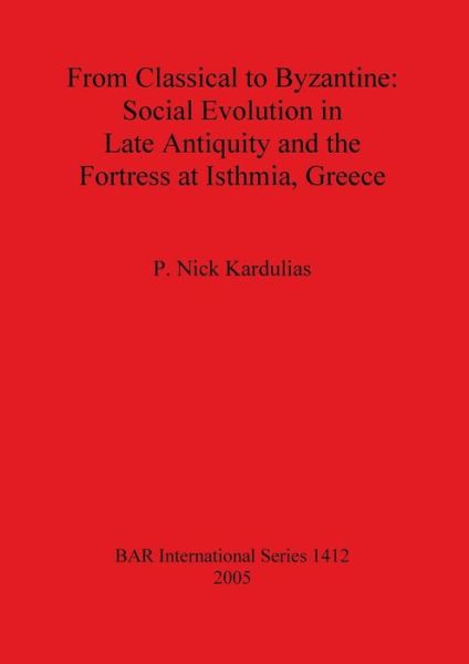 Cover for P. Nick Kardulias · From Classical to Byzantine (Paperback Book) (2005)