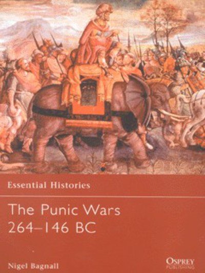 Cover for Nigel Bagnall · The Punic Wars 264-146 BC - Essential Histories (Paperback Book) (2002)