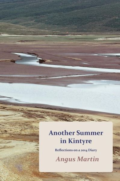 Cover for Angus Martin · Another Summer in Kintyre: Reflections on a 2014 Diary (Pocketbok) (2015)