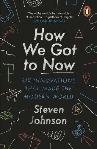 Cover for Steven Johnson · How We Got to Now: Six Innovations that Made the Modern World (Pocketbok) (2015)