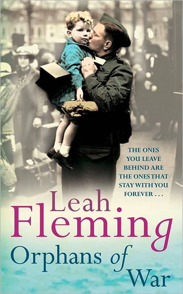Orphans of War - Leah Fleming - Bücher - HarperCollins Publishers - 9781847563552 - 24. Oktober 2011