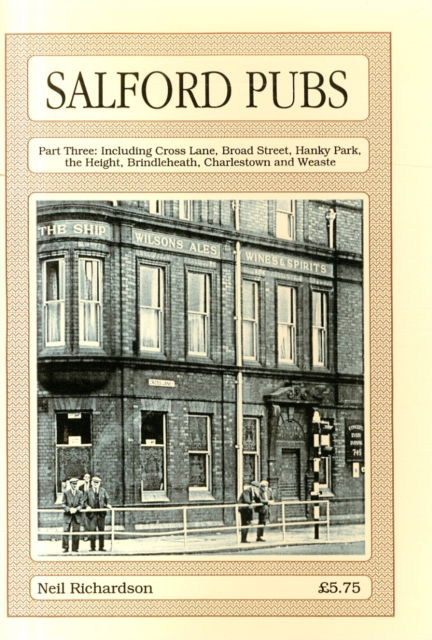 Cover for Neil Richardson · Salford Pubs : Including Cross Lane, Broad Street, Hanky Park, the Height, Brindleheath, Charlestown and Weaste pt.3 (Paperback Book) (2003)