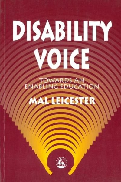 Disability Voice: Towards an Enabling Education - Mal Leicester - Books - Jessica Kingsley Publishers - 9781853023552 - October 1, 1998