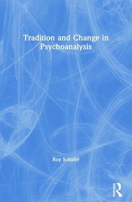 Cover for Roy Schafer · Tradition and Change in Psychoanalysis (Paperback Book) (1997)