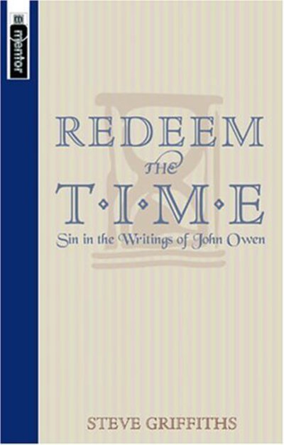 Cover for Steve Griffiths · Redeem the Time: Sin in the writings of John Owen (Paperback Book) [Revised edition] (2001)